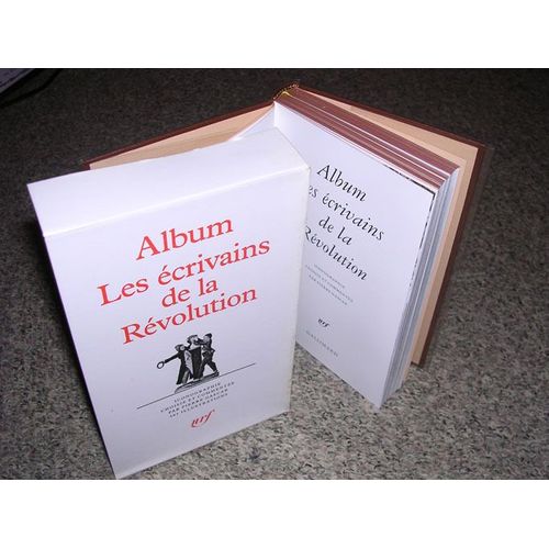 Album. Les Écrivains De La Révolution. Iconographie Choisie Et Commentée Par Pierre Gascar