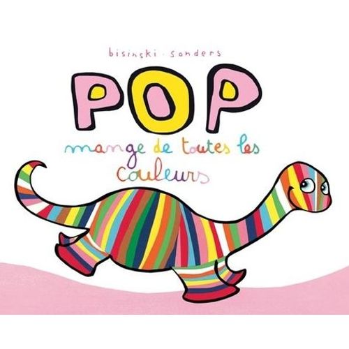 Pop - Pop Mange De Toutes Les Couleurs