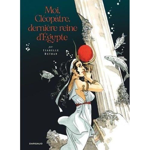 Moi, Cléopâtre, Dernière Reine D'egypte