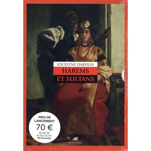 Harems Et Sultans : Genre Et Despotisme Au Maroc Et Ailleurs, Xive-Xxe Siècle - Coffret En 3 Volumes : Tome 1, Le Temps Des Gynécées - Tome 2, Le Temps Des Sérails - Tome 3, Le Temps Des...