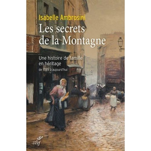 Les Secrets De La Montagne - Une Histoire De Famille En Héritage De 1789 À Aujourd'hui