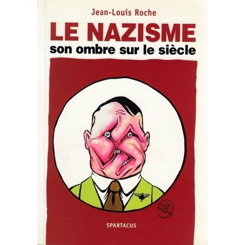 Le Nazisme, Son Ombre Sur Le Siecle