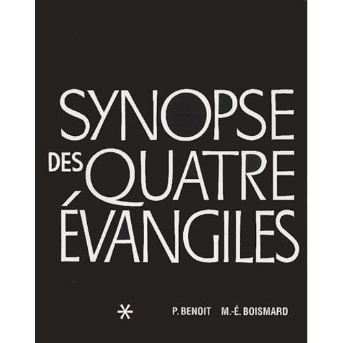 Synopse Des Quatre Evangiles En Francais - Tome 1, Textes, Avec Paralleles Des Apocryphes Et Des Peres