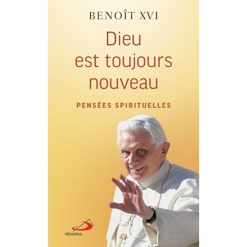 Dieu Est Toujours Nouveau - Pensées Spirituelles