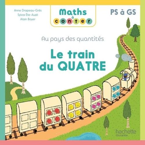 Le Train Du Quatre - Au Pays Des Quantités Ps À Gs