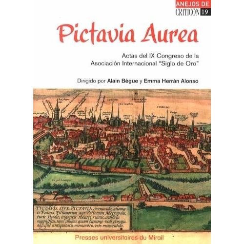 Pictavia Aurea - Actas Del Ix Congreso De La Asociacion Internacional "Siglo De Oro" (Poitiers, 11-15 De Julio De 2011) (1 Dvd)