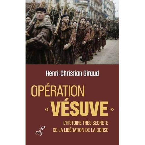 Opération "Vésuve - L'histoire Très Secrète De La Libération De La Corse