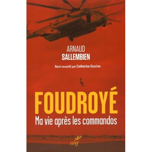 Foudroyé - Ma Vie Après Les Commandos