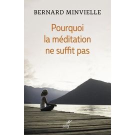 Pourquoi La Méditation Ne Suffit Pas