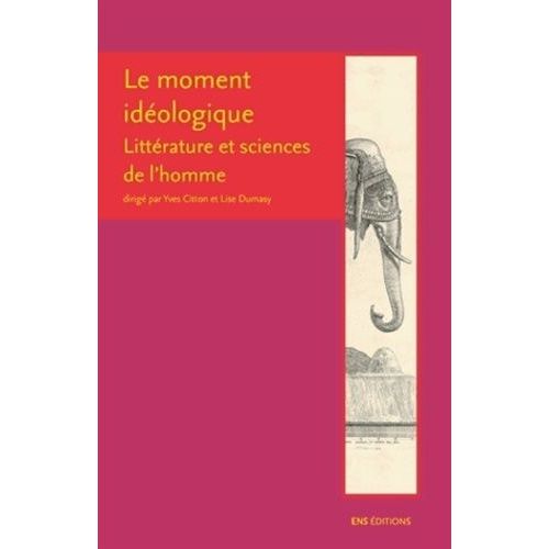 Le Moment Idéologique - Littérature Et Sciences De L'homme