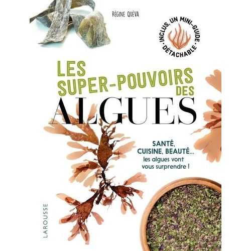 Les Super Pouvoirs Des Algues - Santé, Cuisine, Beauté... Les Algues Vont Vous Surprendre