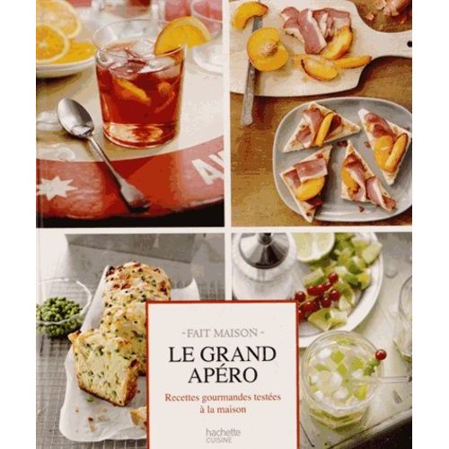 Le Grand Apéro - Recettes Gourmandes Testées À La Maison