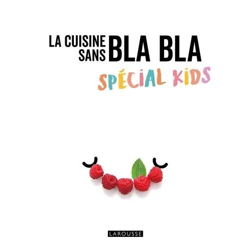 La Cuisine Sans Bla Bla - Spécial Kids