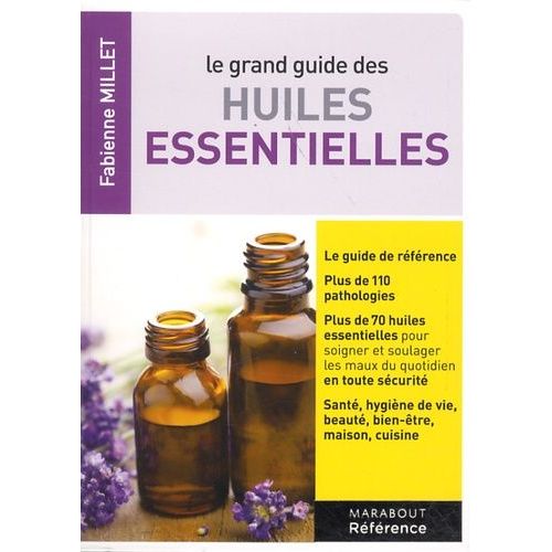 Le Grand Guide Des Huiles Essentielles