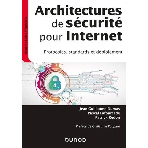 Architectures De Sécurité Pour Internet - Protocoles, Standards Et Déploiement