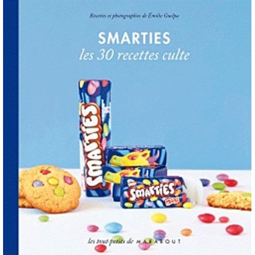 Smarties - Les 30 Recettes Culte