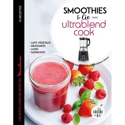 Smoothies & Cie Avec Ultrablend Cook - Les Petits Livres De Recettes Moulinex