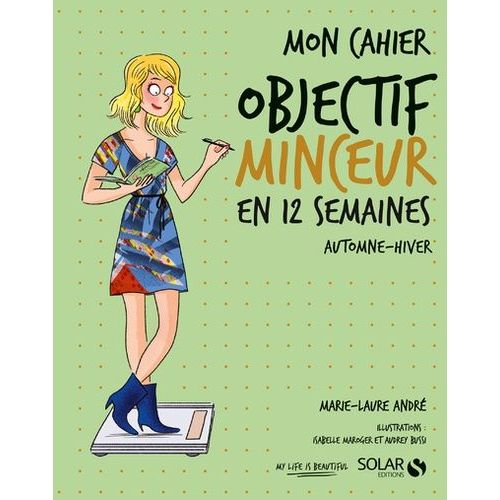 Mon Cahier Objectif Minceur En 12 Semaines - Automne-Hiver