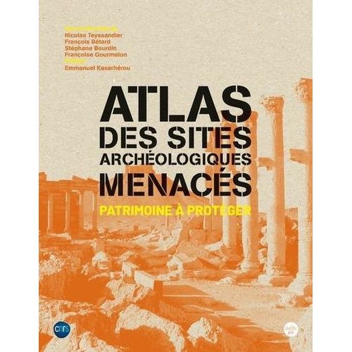 Atlas Des Sites Archéologiques Menacés - Patrimoine À Protéger