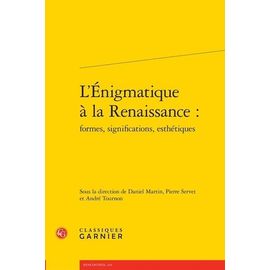 L'enigmatique À La Renaissance : Formes, Significations, Esthétiques