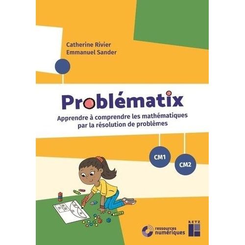 Problématix Cm1/Cm2 + Ressources Numériques - Apprendre À Comprendre Les Mathématiques Par La Résolution De Problèmes