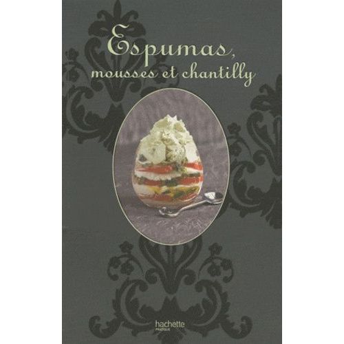Espumas, Mousses Et Chantilly