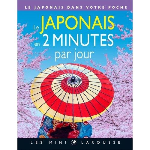 Le Japonais En 2 Minutes Par Jour - Le Japonais Dans Votre Poche