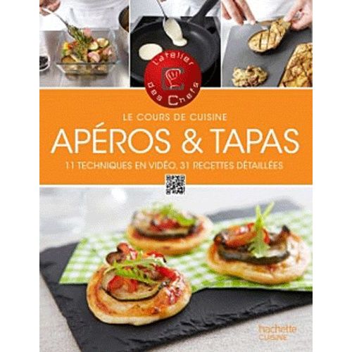 Apéros & Tapas - Le Cours De Cuisine, 11 Techniques En Vidéo, 31 Recettes Détaillées