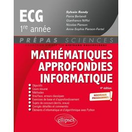 Mathématiques Approfondies, Informatique Prépas Ecg 1re Année