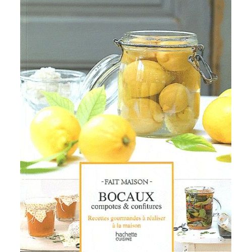 Bocaux, Compotes & Confitures - Recettes Gourmandes À Réaliser À La Maison