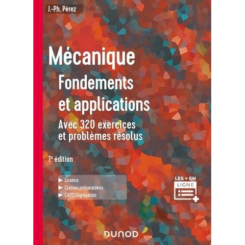 Mécanique - Fondements Et Applications, Avec 320 Exercices Et Problèmes Résolus