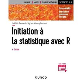 Initiation À La Statistique Avec R - Cours, Exemples, Exercices Et Problèmes Corrigés