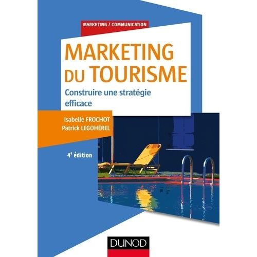 Marketing Du Tourisme - Construire Une Stratégie Efficace