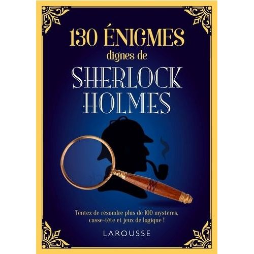 130 Énigmes Dignes De Sherlock Holmes