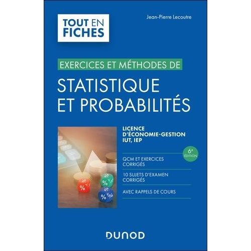 Exercices Et Méthodes De Statistique Et Probabilités - Licence D'économie-Gestion Iut, Iep