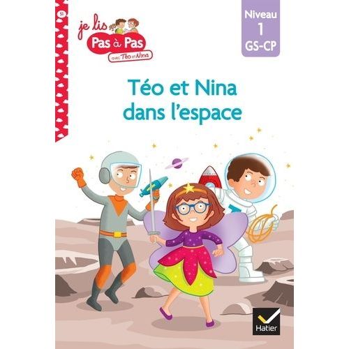 Je Lis Pas À Pas Avec Téo Et Nina - Tome 51 - Téo Et Nina Dans L'espace - Niveau 1 Gs-Cp