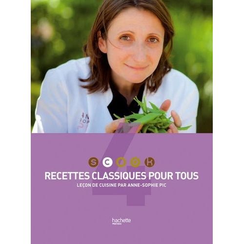 Recettes Classiques Pour Tous - Leçon De Cuisine Par Anne-Sophie Pic