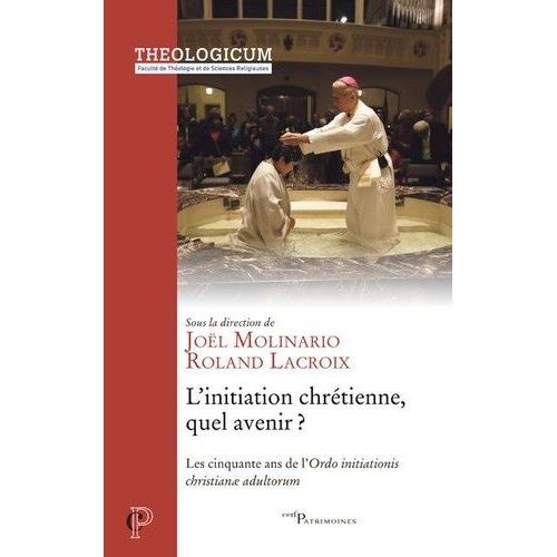 L'initiation Chrétienne, Quel Avenir ? - Les Cinquantes Ans De L'ordo Initiationis Chistianae Adultorum