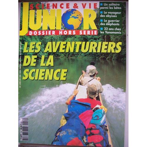 Science Et Vie Junior Hors-Série  N° 16 : Les Aventuriers De La Science