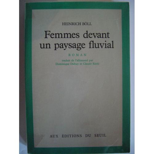 Femmes Devant Un Paysage Fluvial - Roman En Forme De Dialogues Et De Monologues