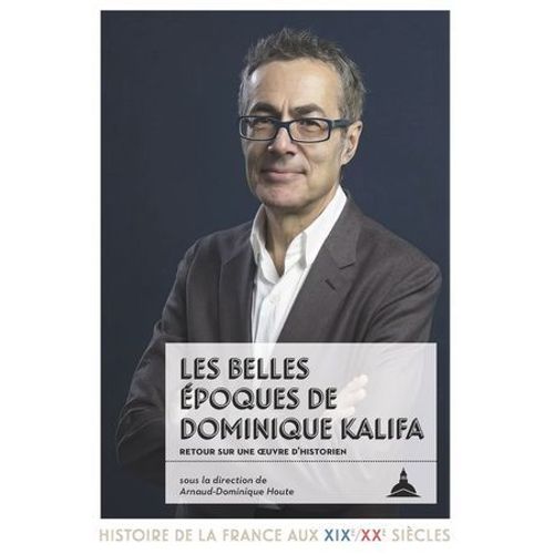 Les Belles Époques De Dominique Kalifa