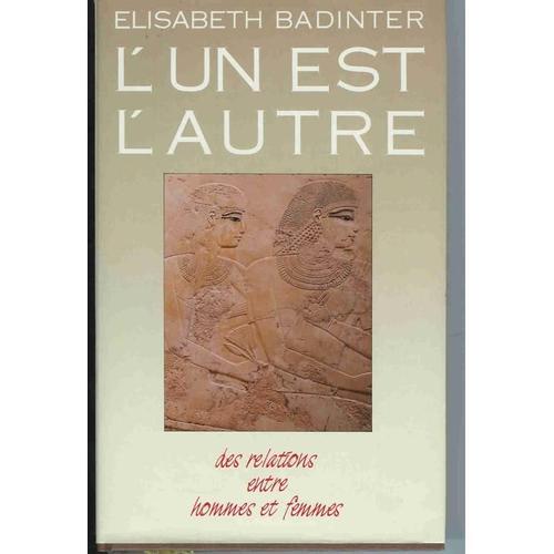 L'un Est L'autre - Des Relations Entre Hommes Et Femmes