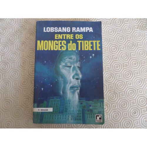 Entre Os Monges Do Tibete // Lobsang Rampa