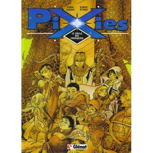 Pixies Tome 1 - Le Cercle Des Caraquins