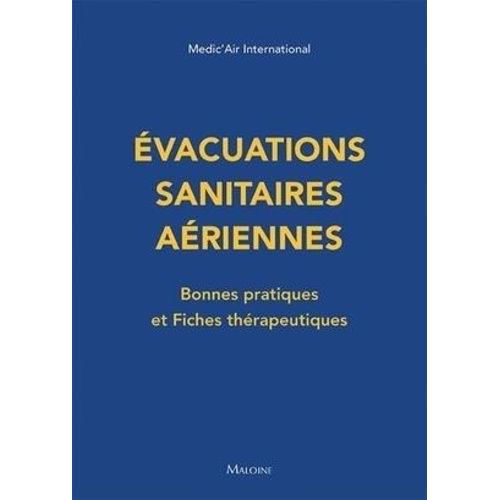 Evacuations Sanitaires Aériennes - Bonnes Pratiques Et Fiches Thérapeutiques