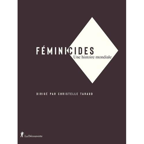 Féminicides - Une Histoire Mondiale