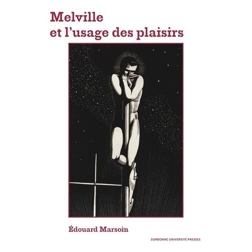 Melville Et L'usage Des Plaisirs