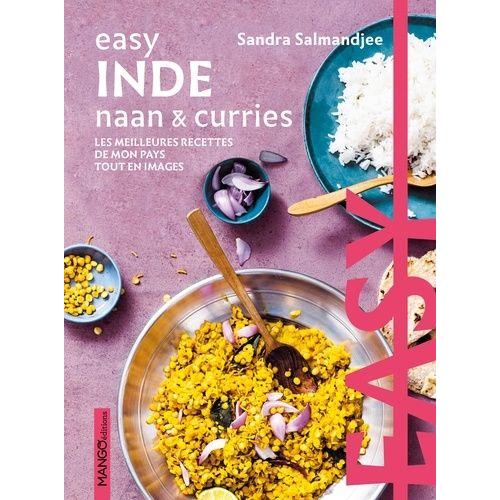 Easy Inde Naan & Curries - Les Meilleures Recettes De Mon Pays Tout En Images