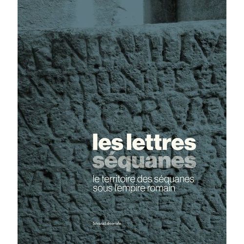 Les Lettres Séquanes : Le Territoire Des Séquanes Sous L'empire Romain