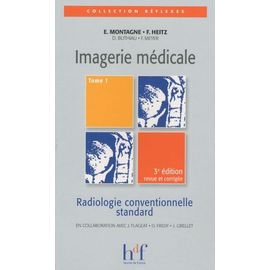 Imagerie Médicale - Tome 1, Radiologie Conventionnelle Standard